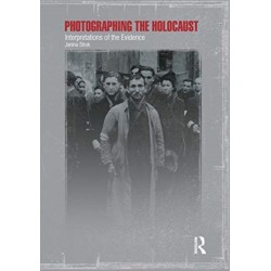 Photographing the Holocaust: Interpretations of the Evidence