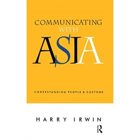 Communicating with Asia: Understanding people and customs