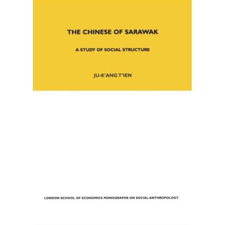 The Chinese of Sarawak: A Study of Social Structure