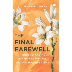 The Final Farewell: Understanding the Last Rites and Rituals of India's Major Faiths