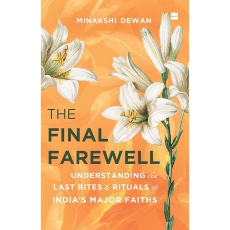The Final Farewell: Understanding the Last Rites and Rituals of India's Major Faiths