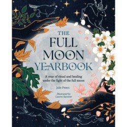 The The Full Moon Yearbook: A Year of Ritual and Healing Under the Light of the Full Moon