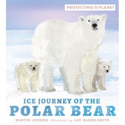 Protecting the Planet: Ice Journey of the Polar Bear