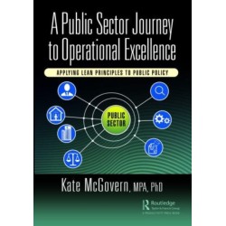 A Public Sector Journey to Operational Excellence: Applying Lean Principles to Public Policy