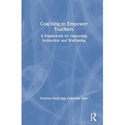 Coaching to Empower Teachers: A Framework for Improving Instruction and Well-Being