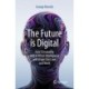 The Future is Digital: How Complexity and Artificial Intelligence will Shape Our Lives and Work