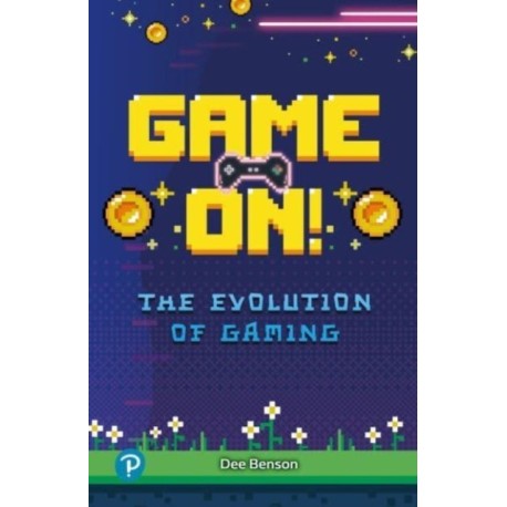 Rapid Plus Stages 10-12 10.8 Game On! The Evolution of Gaming