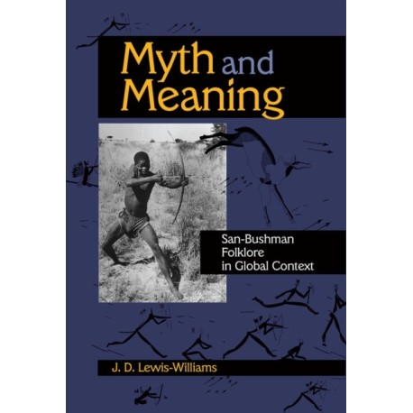 Myth and Meaning: San-Bushman Folklore in Global Context