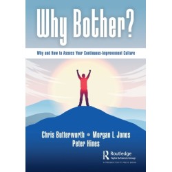 Why Bother?: Why and How to Assess Your Continuous-Improvement Culture