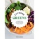 Eat More Greens: Eat More Plants with Over 65 Quick and Easy Recipes