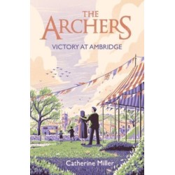 The Archers: Victory at Ambridge: perfect for all fans of The Archers