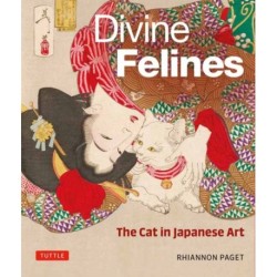 Divine Felines: The Cat in Japanese Art: with over 200 illustrations