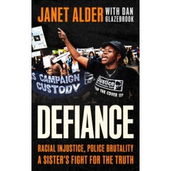 Defiance: Racial Injustice, Police Brutality, A Sister's Fight for the Truth