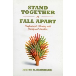 Stand Together or Fall Apart: Professionals Working with Immigrant Families