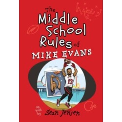 The Middle School Rules of Mike Evans: As Told by Sean Jensen