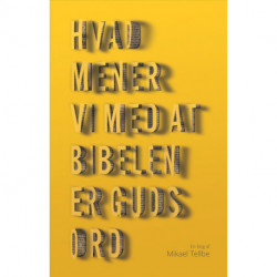 Hvad mener vi med at Bibelen er Guds ord