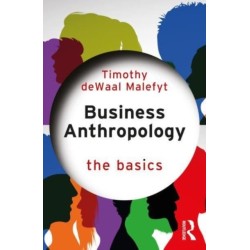 Business Anthropology: The Basics: The Basics