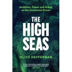 The High Seas: Ambition, Power and Greed on the Unclaimed Ocean