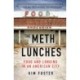 The Meth Lunches: Food and Longing in an American City