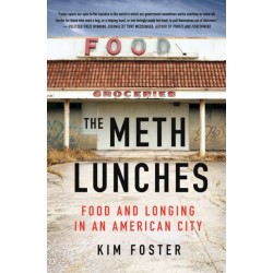 The Meth Lunches: Food and Longing in an American City