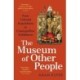 The Museum of Other People: From Colonial Acquisitions to Cosmopolitan Exhibitions