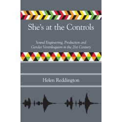 She's at the Controls: Sound Engineering, Production and Gender Ventriloquism in the 21st Century
