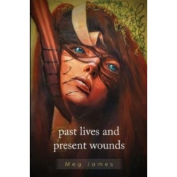 Past Lives & Present Wounds