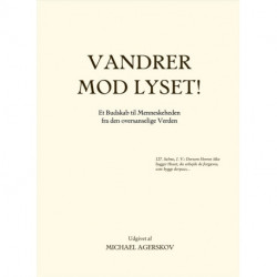 Vandrer mod Lyset!: Et Budskab til Menneskeheden fra den oversanselige Verden