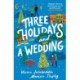 Three Holidays and a Wedding