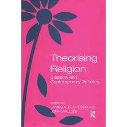 Theorising Religion: Classical and Contemporary Debates