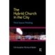 The Hybrid Church in the City: Third Space Thinking
