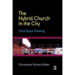 The Hybrid Church in the City: Third Space Thinking