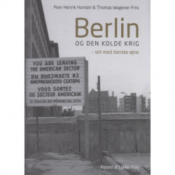 Berlin og den kolde krig: set med danske øjne