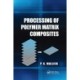 Processing of Polymer Matrix Composites