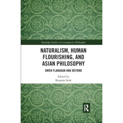 Naturalism, Human Flourishing, and Asian Philosophy: Owen Flanagan and Beyond