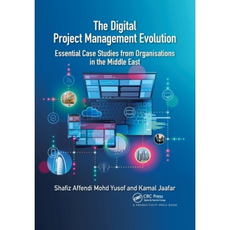 The Digital Project Management Evolution: Essential Case Studies from Organisations in the Middle East