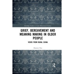 Grief, Bereavement and Meaning Making in Older People: Views from Rural China