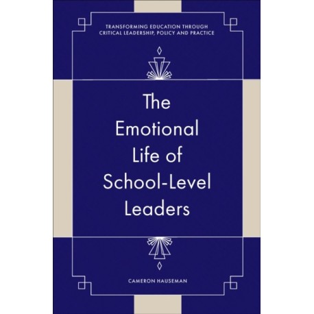 The Emotional Life of School-Level Leaders