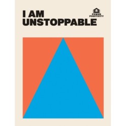 I AM UNSTOPPABLE