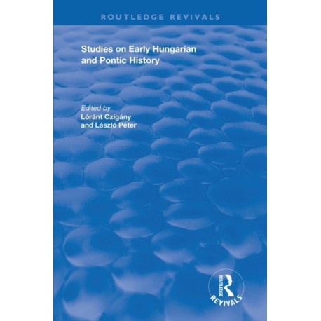Studies on Early Hungarian and Pontic History