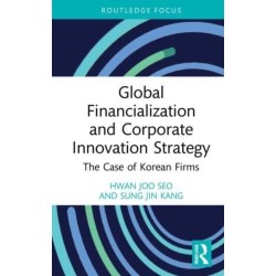 Global Financialization and Corporate Innovation Strategy: The Case of Korean Firms