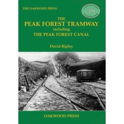 The Peak Forest Tramway: including the Peak Forest Canal
