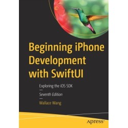 Beginning iPhone Development with SwiftUI: Exploring the iOS SDK
