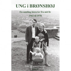 Ung i Brønshøj: en samling historier fra mit liv 1965 til 1970