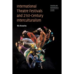 International Theatre Festivals and Twenty-First-Century Interculturalism