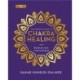 The Essential Book of Chakra Healing: Balance your vital energies