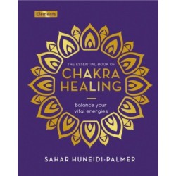 The Essential Book of Chakra Healing: Balance your vital energies
