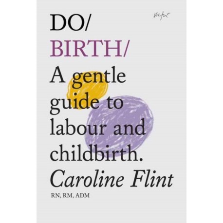Do Birth: A gentle guide to labour and childbirth (New edition)