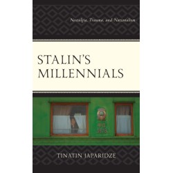 Stalin's Millennials: Nostalgia, Trauma, and Nationalism