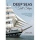Deep Seas and Tall Ships: A 21st Century Seaman's Account of a Lifetime of Deep Ocean Voyages